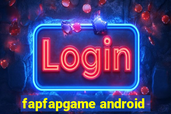 fapfapgame android